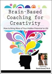 David Grand - Brain-Based Coaching for Creativity: How to Bring More of Your Hidden Potential to Life digital download