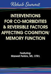 Maxwell Perkins - Interventions for Co-Morbidities & Reversible Factors Affecting Cognition/Memory Function digital download