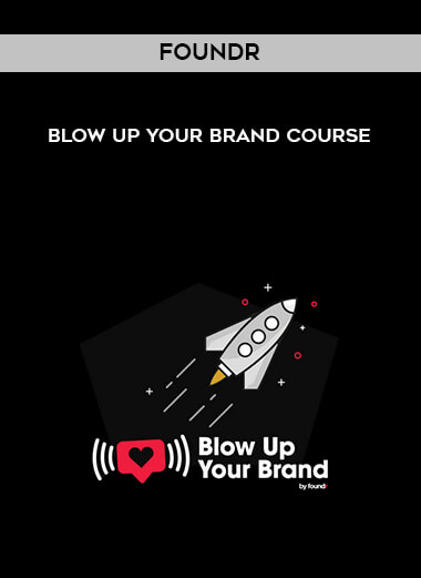 Foundr - BLOW UP YOUR BRAND COURSE digital download