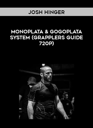 Josh Hinger - Monoplata & Gogoplata System (Grapplers Guide 720p) digital download