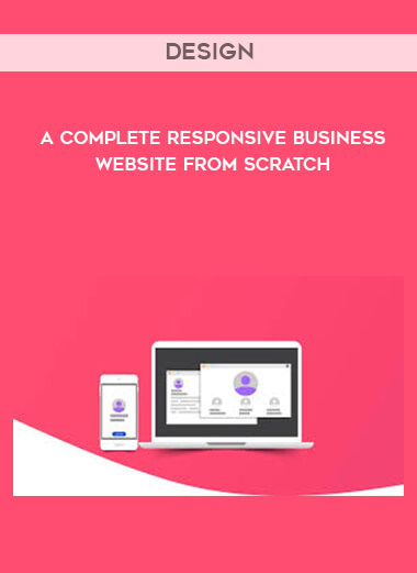 Design A Complete Responsive Business Website From Scratch digital download