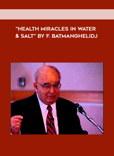 "Health Mirades in Water & Salt" by F. Batmanghelidj digital download