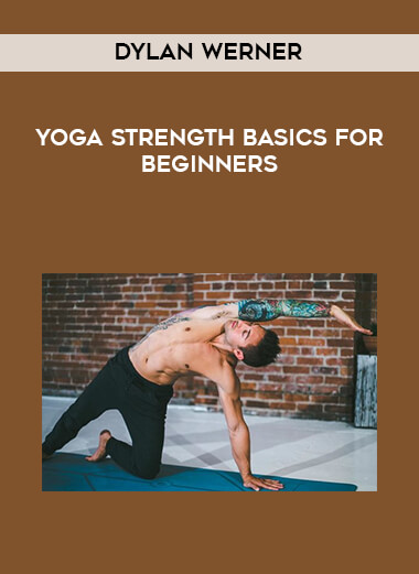 Dylan Werner - Yoga Strength Basics for Beginners digital download