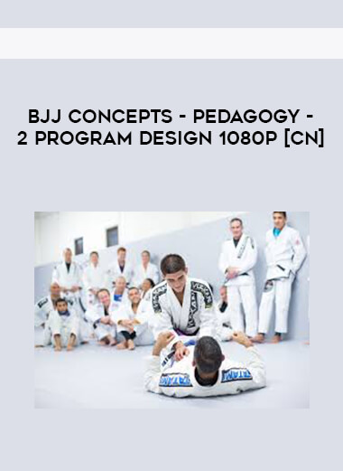 BJJ Concepts - Pedagogy - 2 Program Design 1080p [CN] digital download
