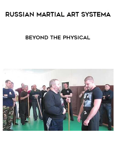 Russian Martial Art Systema - Beyond The Physical digital download