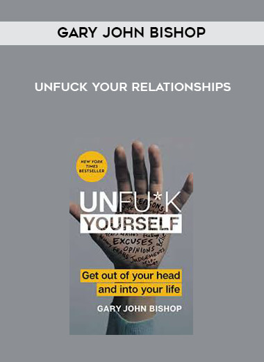 Gary John Bishop - Unfuck your relationships digital download