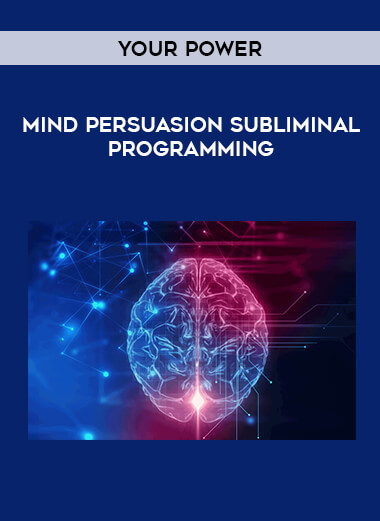Mind Persuasion Subliminal Programming - Your Power digital download