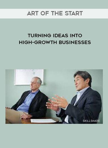 Art of the Start - Turning Ideas into High-Growth Businesses digital download