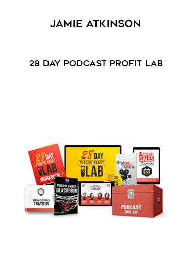 Jamie Atkinson - 28 Day Podcast Profit LAB digital download