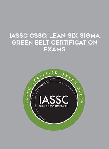 IASSC CSSC : Lean Six Sigma Green Belt Certification Exams digital download