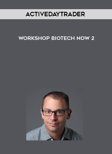 Activedaytrader – Workshop Biotech Now 2 digital download