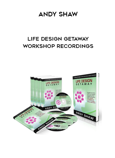 Andy Shaw – Life Design Getaway Workshop Recordings digital download
