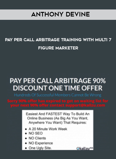 Anthony Devine – Pay Per Call Arbitrage Training With Multi 7-Figure Marketer digital download