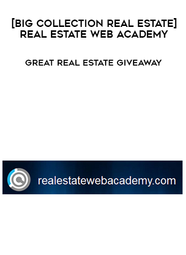 [BIG Collection Real Estate] Real Estate Web Academy – Great Real Estate Giveaway digital download