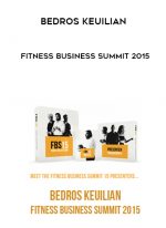 Bedros Keuilian – Fitness Business Summit 2015 digital download
