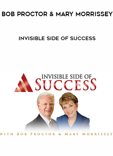 Bob Proctor and Mary Morrissey – Invisible Side of Success digital download