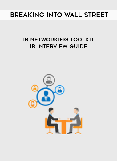 Breaking Into Wall Street – IB Networking Toolkit + IB Interview Guide digital download