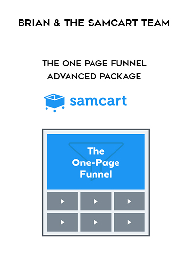 Brian and The SamCart Team – The One Page Funnel Advanced package digital download