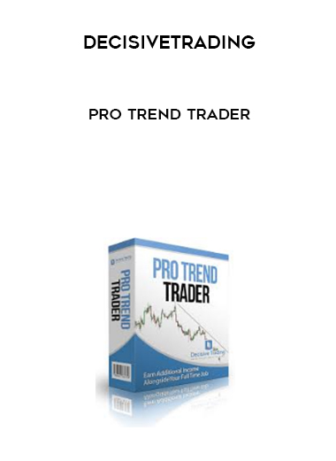 Decisivetrading – Pro Trend Trader digital download