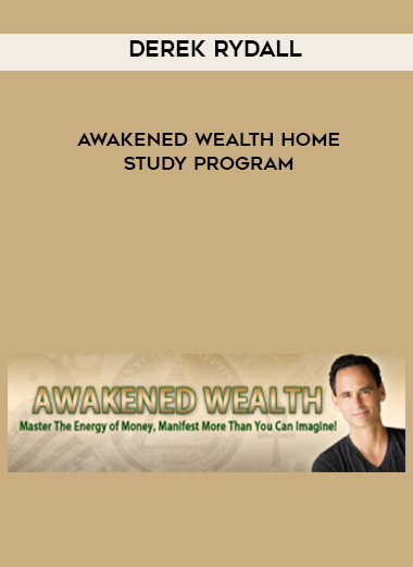Derek Rydall – Awakened Wealth Home Study Program digital download