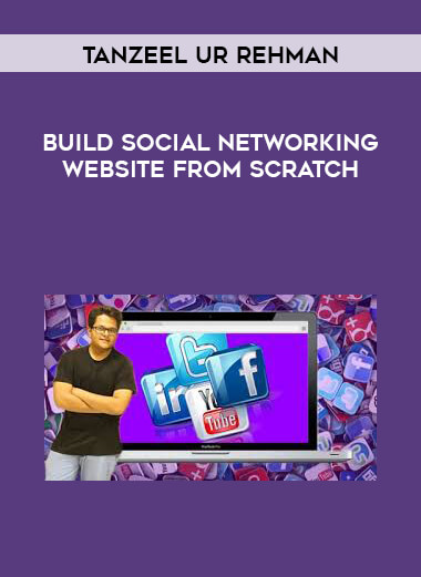 Tanzeel Ur Rehman - Build Social Networking website from Scratch digital download