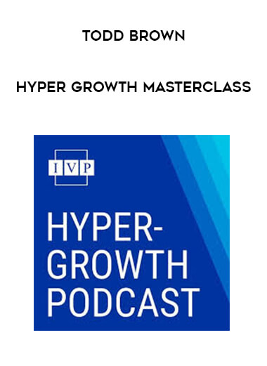 Todd Brown - Hyper Growth Masterclass digital download