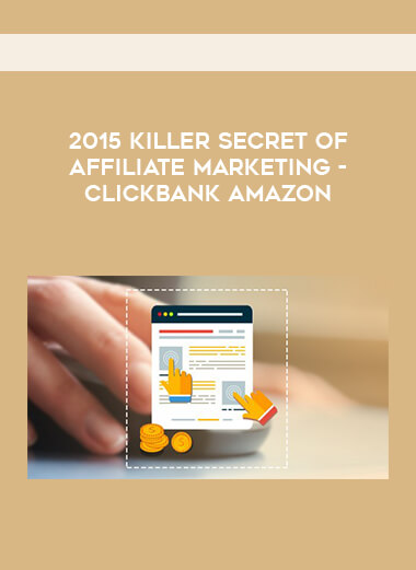 2015 Killer Secret of Affiliate Marketing - Clickbank Amazon digital download