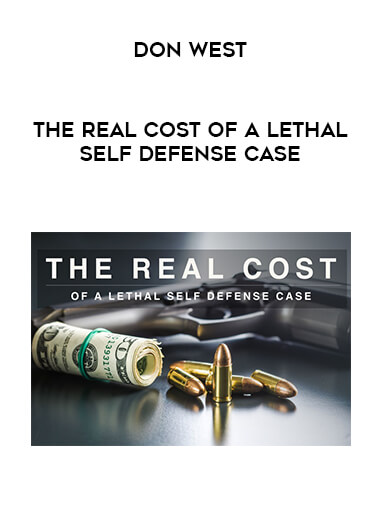 Don West - The Real Cost of a Lethal Self Defense Case digital download