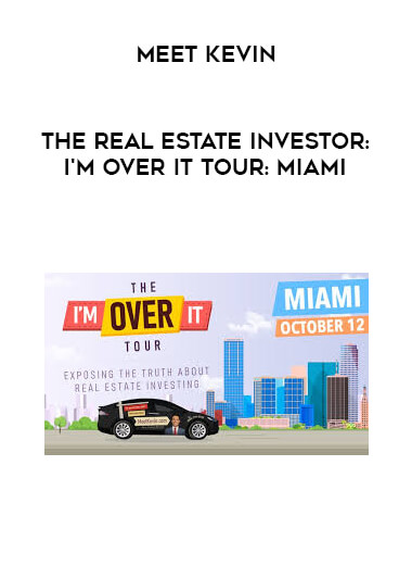 Meet Kevin - The Real Estate Investor: I'm Over It Tour: Miami digital download