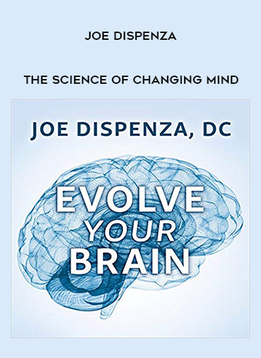 Joe Dispenza - The Science of Changing Mind digital download