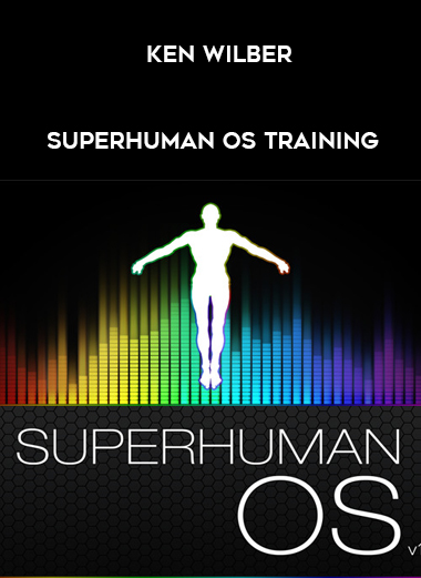 Ken Wilber – Superhuman OS Training digital download