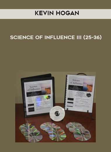 Kevin Hogan – Science of Influence III (25-36) digital download