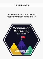 “Leadpages – Conversion Marketing Certification Program “ digital download