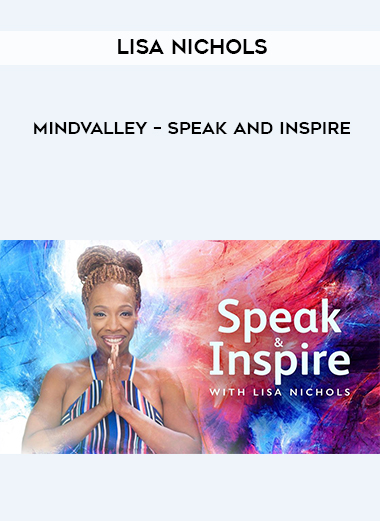 Lisa Nichols – Mindvalley – Speak and Inspire digital download