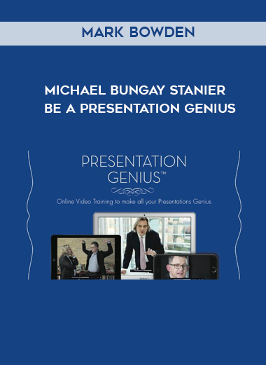 Mark Bowden & Michael Bungay Stanier – Be A Presentation Genius digital download