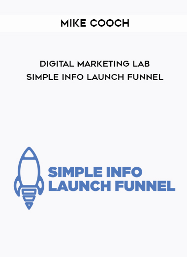 Mike Cooch – Digital Marketing Lab – Simple Info Launch Funnel digital download