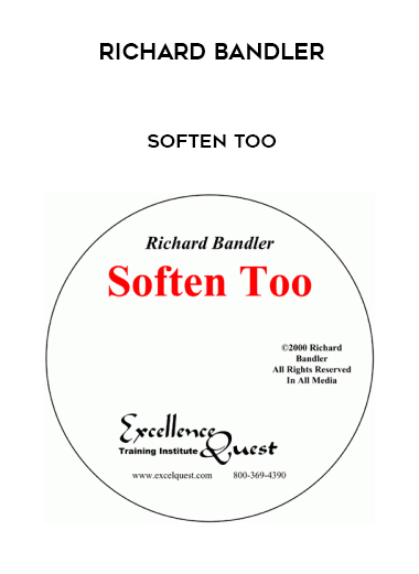 Richard Bandler – Soften Too digital download