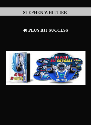 STEPHEN WHITTIER - 40 PLUS BJJ SUCCESS digital download