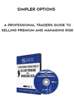 Simpler Options – A Professional Traders Guide to Selling Premium and Managing Risk digital download