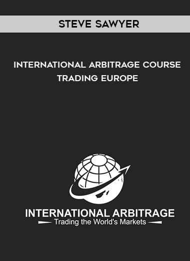 Steve Sawyer – International Arbitrage Course – Trading Europe digital download