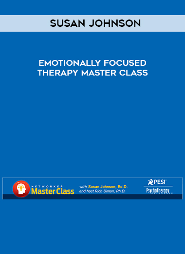 Susan Johnson – Emotionally Focused Therapy Master Class digital download
