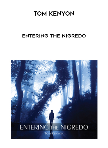 Tom Kenyon - Entering The Nigredo digital download