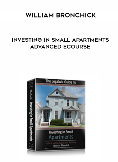 William Bronchick – Investing In Small Apartments Advanced eCourse digital download