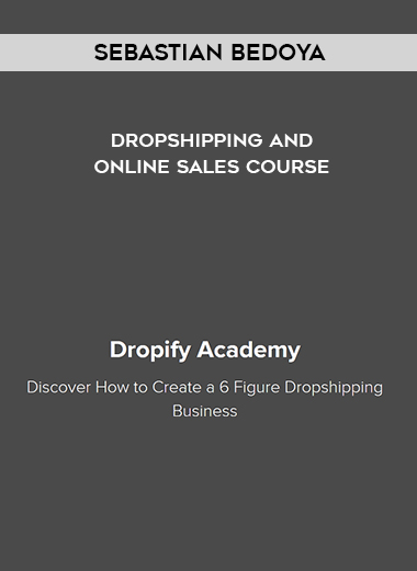 Sebastian Bedoya – Dropshipping and Online Sales Course digital download