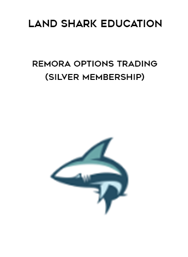 Land Shark Education – REMORA OPTIONS TRADING (Silver Membership) digital download