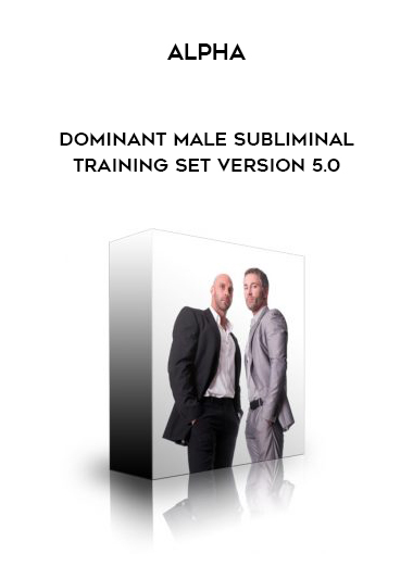 Alpha-Dominant Male Subliminal Training Set Version 5.0 digital download