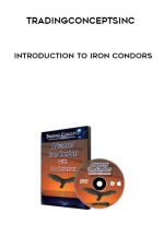tradingconceptsinc – Introduction to Iron Condors digital download
